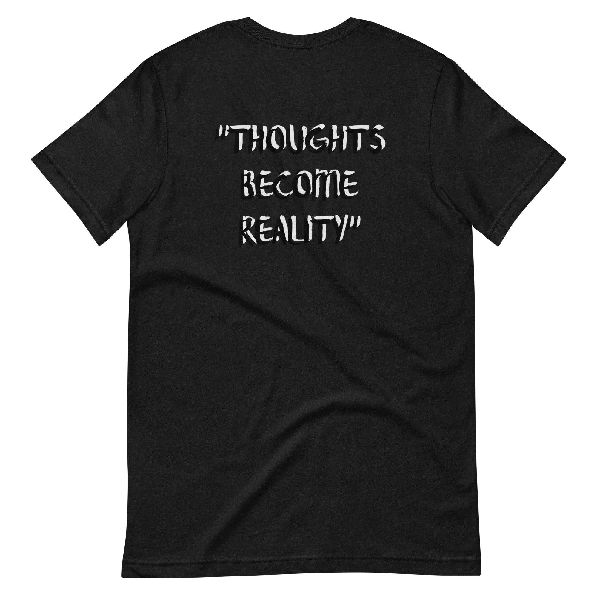 Unisex t-shirt "Thoughts become reality"